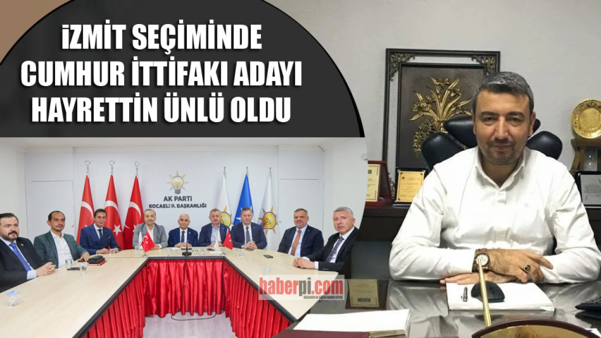 Ak Parti İzmit'in adayı Hayrettin &Uuml;nl&uuml; oldu