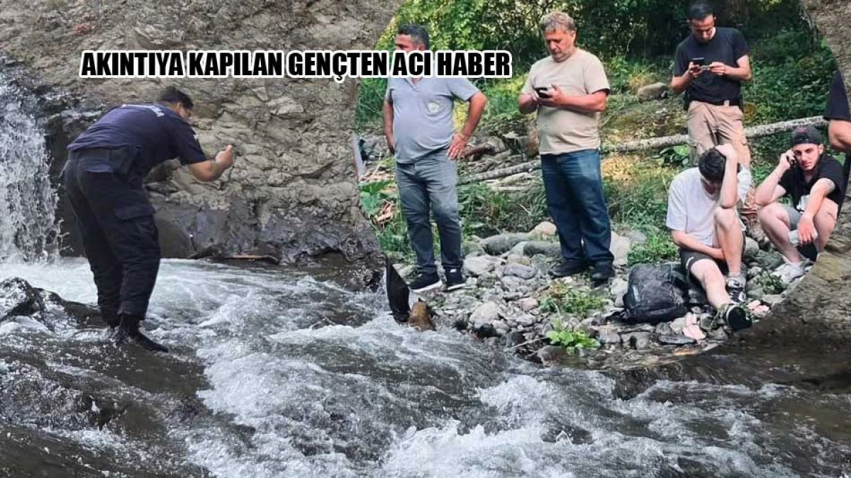 Akıntıya kapılan gen&ccedil;ten acı haber