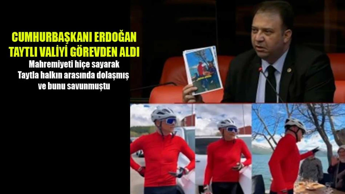 Ardahan Valisi g&ouml;revden alındı. Taytıyla olay yaratmıştı