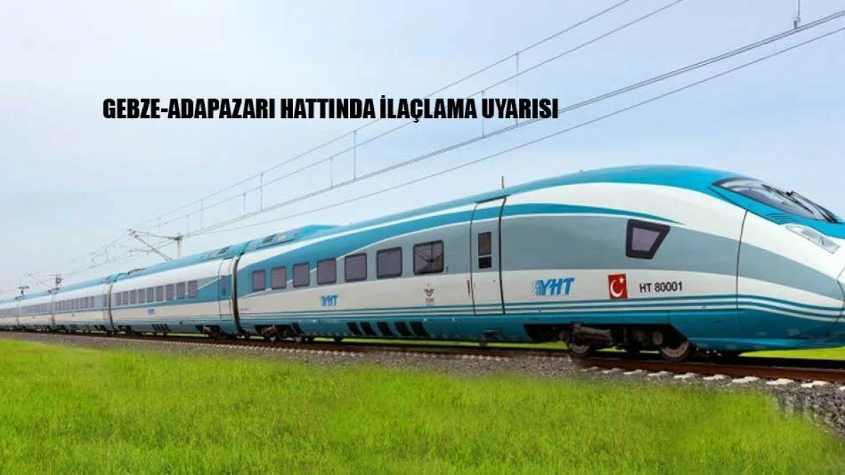 Dikkat! TCDD Gebze-Adapazarı hattında ila&ccedil;lama yapacak