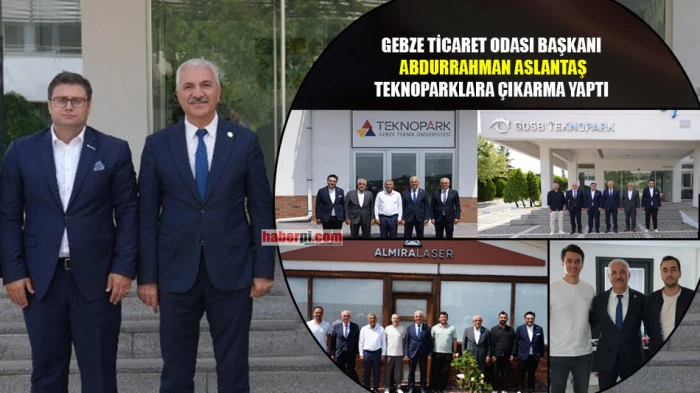 Gebze Ticaret Odası Başkanı Aslantaş Teknoparklara &ccedil;ıkarma yaptı