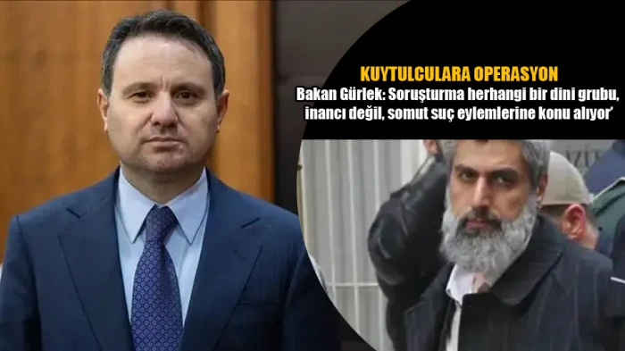 Kuytulcular yapılanmasına operasyon. Bakan G&uuml;rlek'ten a&ccedil;ıklama