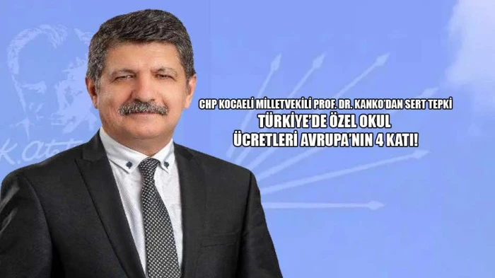 Milletvekili Kanko'dan sert tepki: Eğitim ticaret değil, temel bir haktır!