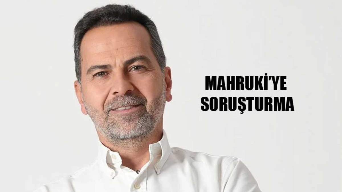 Nasuh Mahruki'ye soruşturma 
