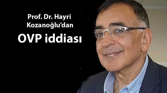 Prof. Dr. Hayri Kozanoğlu OVP'in şifrelerini verdi 